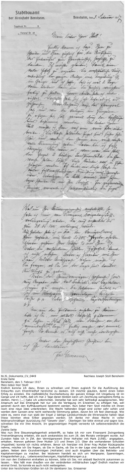 Absender: Jos. Griesemer, Kreisbauamt der Kreisstadt Bensheim, Adressat: Joseph Stoll; Text: Bensheim, den 3. Februar 1917, Mein lieber Herr Stoll! Endlich komme ich dazu, Ihnen zu schreiben und Ihnen zugleich für die Ausführung des Entwurfes zum Ehrenfriedhof herzlichst zu danken. Ich möchte glauben, damit einen tollen Erfolg zu erzielen. Die maßstäbliche Durcharbeitung der ganzen Anlage mit Umgebung ist im Gange und ich hoffe, daß ich mal 2 Tage daran bleiben kann um Zeichnung wenigstens fertig zu stellen. Herrn [...] habe ich unterrichtet. Derselbe hat sich sehr befriedigt ausgesprochen. Wer Anspruch auf das Ehrengrab hat nur wie die Verlegung im Einzelnen zu erfolgen hat, soll generell durch den Kyffhäuserbund bestimmt werden. Nun lieber Herr Stoll möchte ich Ihnen noch eine neue Idee unterbreiten: Die Wacht haltenden Engel sind sicher sehr schön und werden dem Ganzen eine recht weihevolle Stimmung geben, davon bin ich fest überzeugt. Wie wäre es, wenn man nun statt der Engel 2 bärtige Landsturmleute die Ehrenwache halten lässt Diese könnten etwa Silber gegossen werden. Ich denke mir diese Wache in voller feldmarschmäßiger Ausrüstung mit "Gewehr über".  Überlegen Sie bitte einmal und sagen bzw. schreiben Sie mir Ihre Ansicht. Im gegenwärtigen Projekt verwerte ich selbstverständlich die Engel. (Zweite Seite) Was nun Ihre Steuerangelegenheit anbetrifft, so habe ich mir vom Finanzamt Zwingenberg Fristverlängerung erbeten, die auch anstandslos bis zum 28. des Monats verlängert wurde. Auf Zureden habe ich in ZW. den Vermögenswert Ihrer Hofraiter mit Mark 21985,- angegeben, erhalten. Hiervon gehören Ihrer Mutter 1/3 und Ihnen 2/3. Über die vorhandenen Schulden (Hypothek) konnte ich nichts erfahren. Bevor ich hierüber mit Ihrer Frau Mutter Rücksprache nehme, möchte ich Sie fragen, ob Sie in Sache, ob Sie in der Lage sind darüber Auskunft zu geben. Neben dem Grundvermögen (Hofraiter) sind auch Angaben über das Betriebs- und Kapitalvermögen zu machen. Bei letzterem handelt es sich um Wertpapier, Spareinlagen, Kriegsanleihen p.p.,  Lebensversicherungen, Kapitalforderungen p.p. Um nun den Endtermin einhalten zu können, bitte ich Sie, mir alsbald Nachricht zukommen zu lassen. - Was hält man draußen von der veränderten militärischen Lage? Endlich machen wir einmal Ernst. So konnte es auch nicht weitergehen. Unter den herzlichsten Grüßen bin ich Ihr dankbarer Jos. Griesemer.; Kennung: NLJS_Dokumente_CV_0449